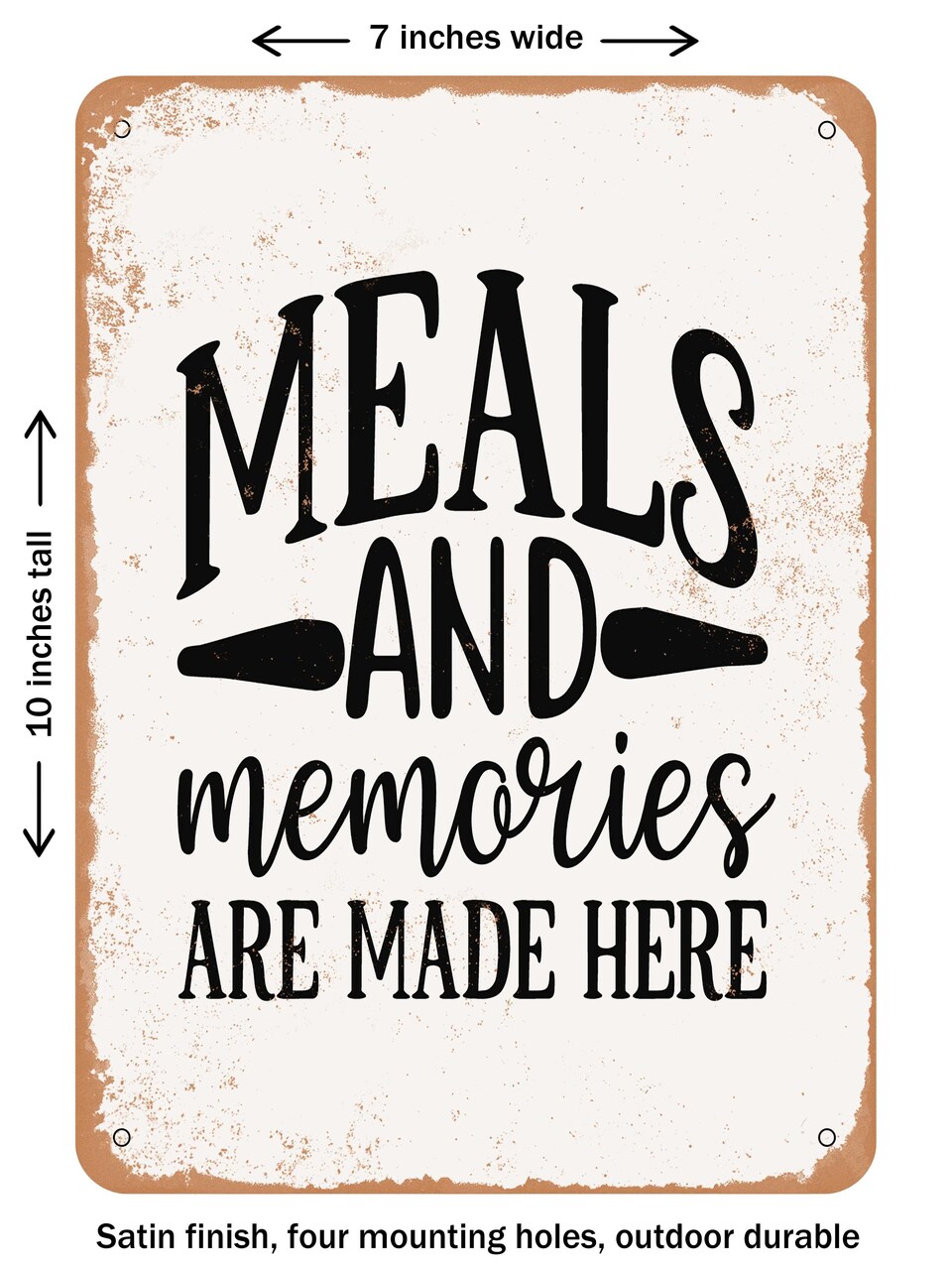 DECORATIVE METAL SIGN - Meals and Memories Are Made Here - Vintage Rusty Look